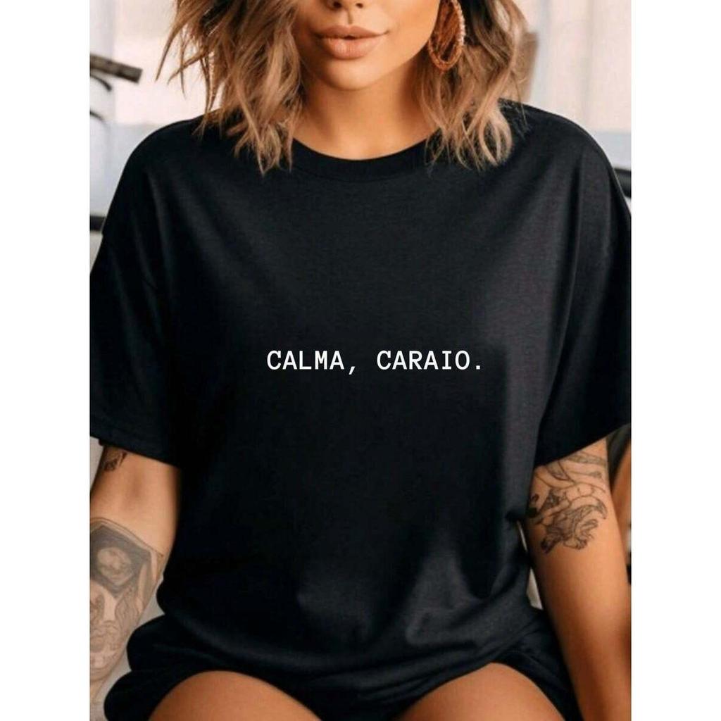 Camiseta Feminina Calma Caraio Camisa 100% Algodão T-Shirt Moda Streetwear Lançamento Academia Treino Malha Premium