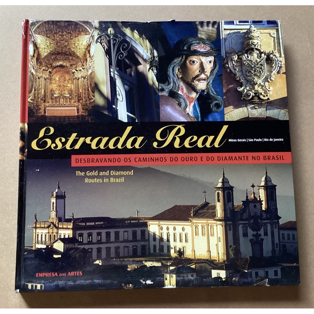 Estrada Real Minas Gerais, São Paulo, Rio De Janeiro : Desbravando Os Caminhos Do Ouro E Do Diamante No B... 7833763