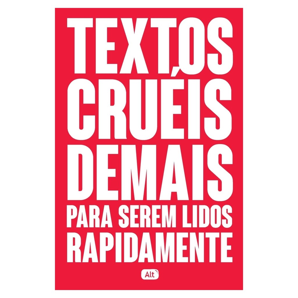 Livro Textos Cruéis Demais para Serem Lidos Rapidamente, Igor Pires, Gabriela Barreira | Alt