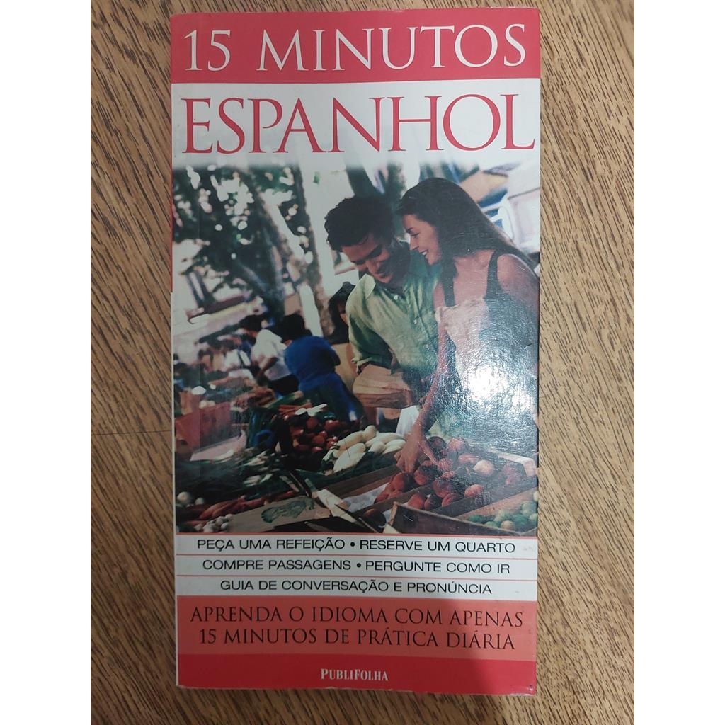15 Minutos Espanhol Aprenda o Idioma com Apenas 15 Minutos autor Publifolha
