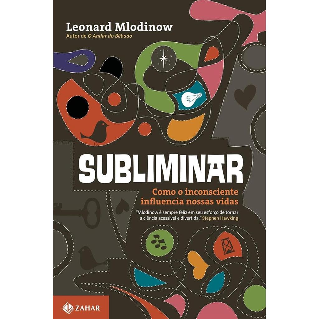 Subliminar: como o inconsciente influencia nossas vidas (usado) autor Leonard Mlodinow