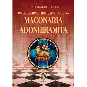 Livro Os sete princípios herméticos da maçonaria adonhiramita - Novo DFP