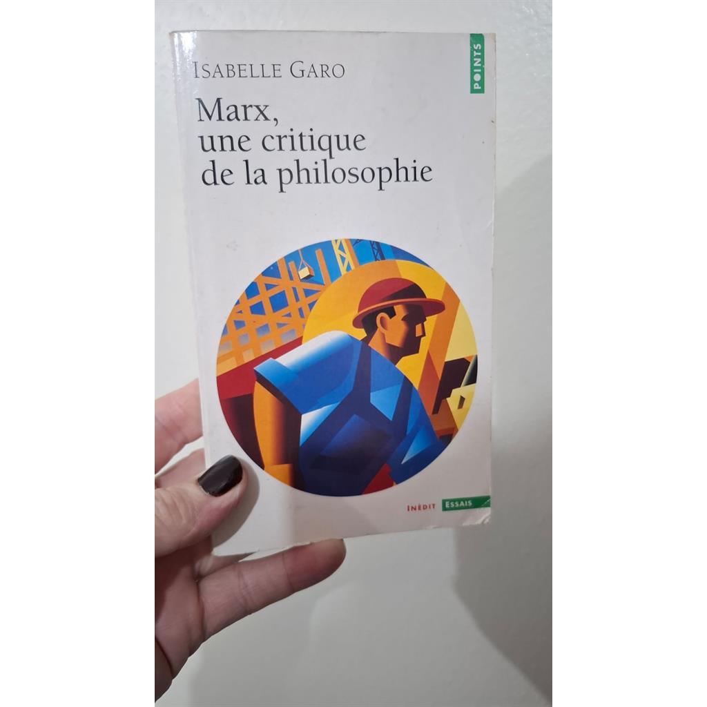 Marx, Une Critique de La Philosophie (idioma Francês) autor Isabelle Garo