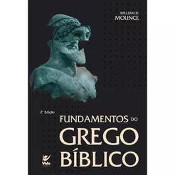 Fundamentos do Grego Bíblico | William D. Mouce