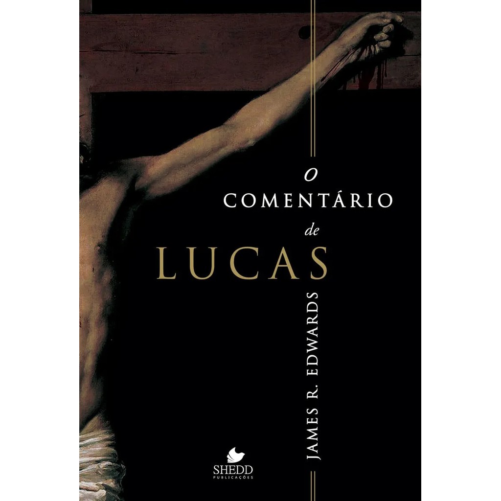 Livro O Comentário de Lucas - JAMES R. EDWARDS