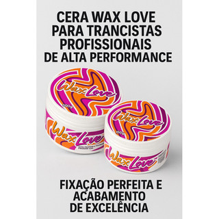 Cera Wax Love 500g – Para Trancistas Profissionais de Alta Performance | Fixação Perfeita e Acabamento de Excelência