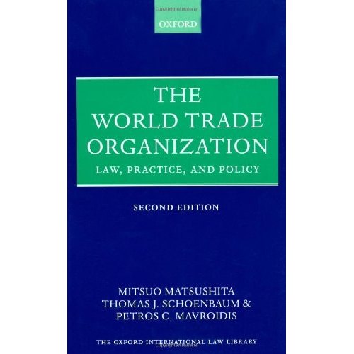 The World Trade Organization Law, Practice, And Policy de Mitsuo Matsushita, Thomas J. Schoenbaum, Petros... 7858394