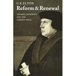 Reform and Renewal: Thomas Cromwell and the Common Weal