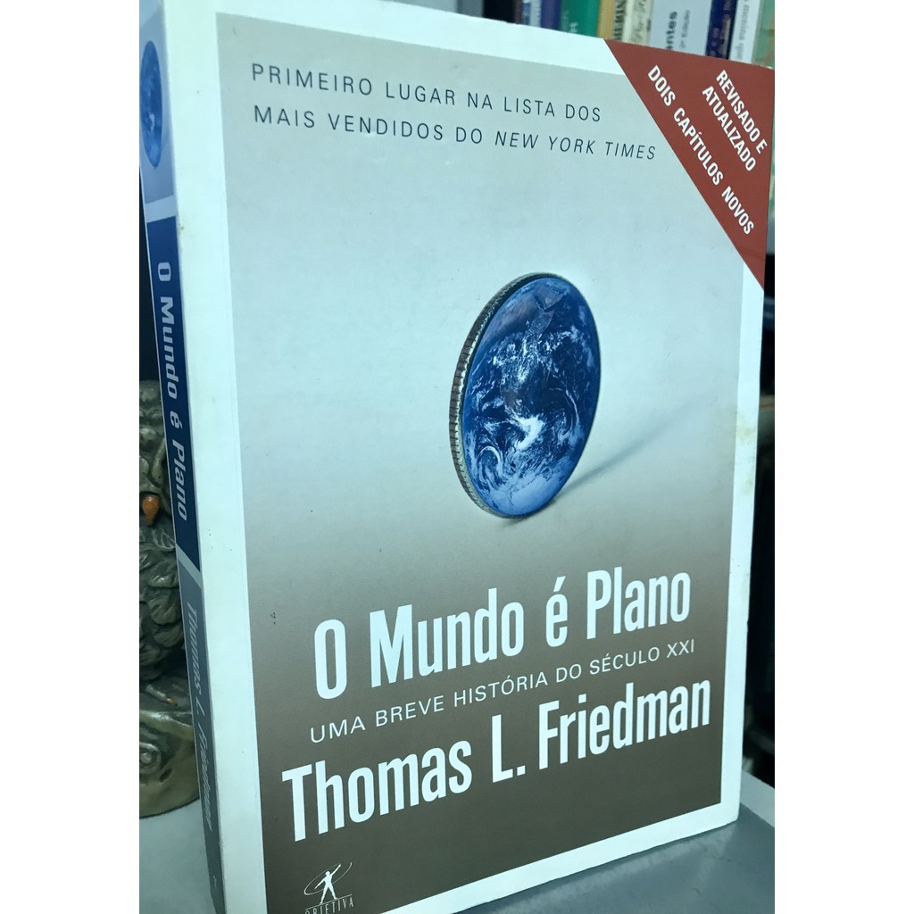 O Mundo É Plano- Uma Breve História Do Século XXI de Thomas L. Friedman 7840157