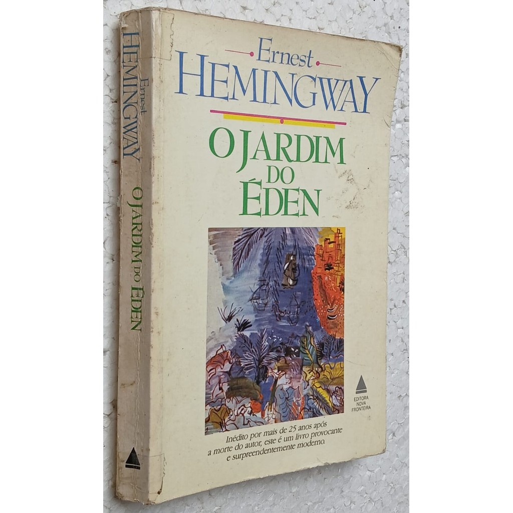O Jardim do Éden - obra póstuma, 25 anos após sua morte de Ernest Hemingway 7805296