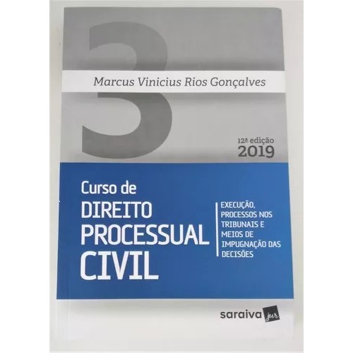 curso de direito processual civil 3 - Execução, Processos nos tribunais e meios de impugnação das decisões autor marcus