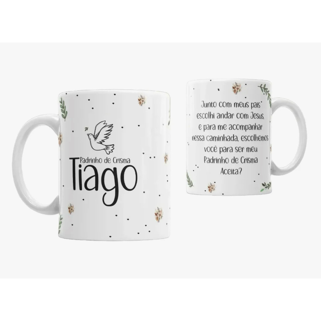 Caneca Padrinho De Crisma Tiago Personalizamos o Nome do Padrinho após a compra Xícara Crisma