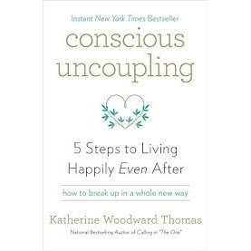 Conscious Uncopling - 5 Steps to Living Happily Even After autor Thomas, Katherine Woodward