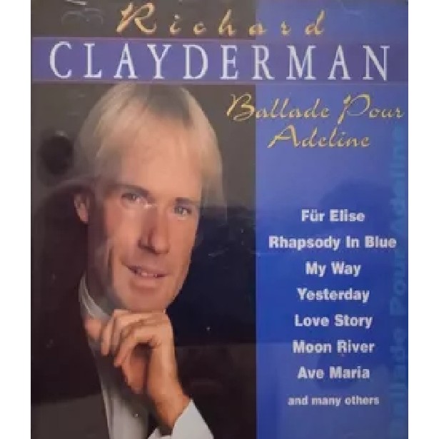 CD RICHARD CLAYDERMAN RICHARD CLAYDERMAN - BALLADE POUR ADELINE