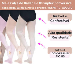Meia Calça Ballet Fio 80 Conversível Suplex Adulto e Infantil, Meia Calça de Ballet Profissional, Alta Qualidade!