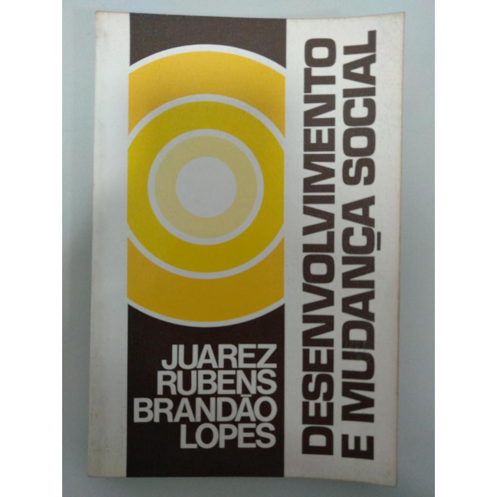 Desenvolvimento e Mudança Social de Juarez Rubens Brandão Lopes
