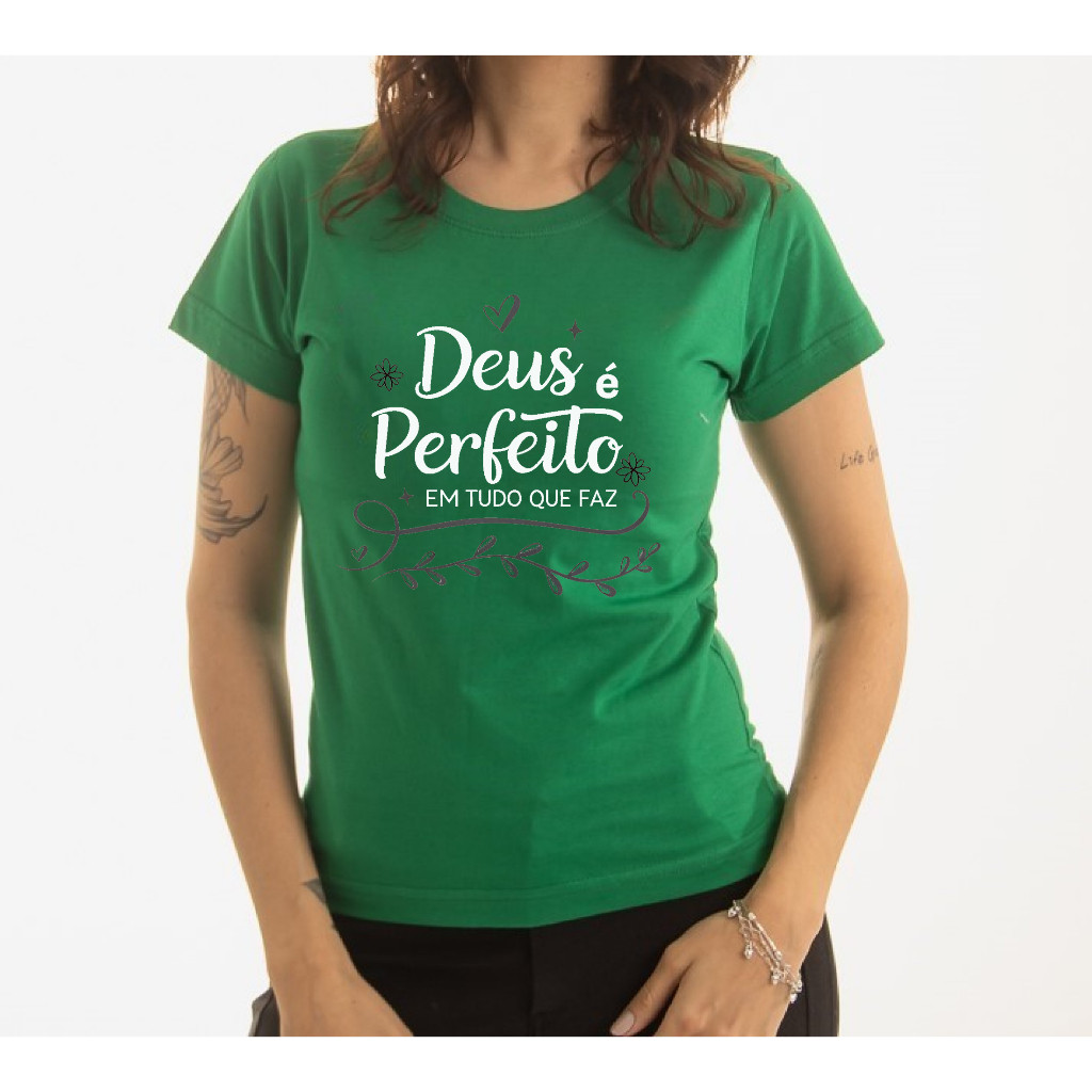 Camiseta Feminina T Shirt Estampa Cristã Deus É Perfeito Em Tudo Que Faz 100% Algodão Gola Redonda Super Confortavel