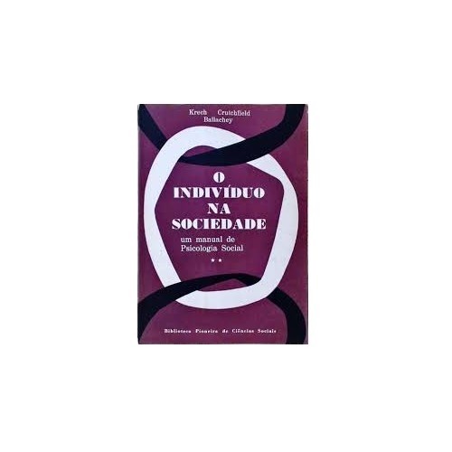 O Indivíduo na Sociedade: Um Manual de Psicologia Social 2 autor David Krech; Richard S. Crutchfield; Egerton L. Ballach