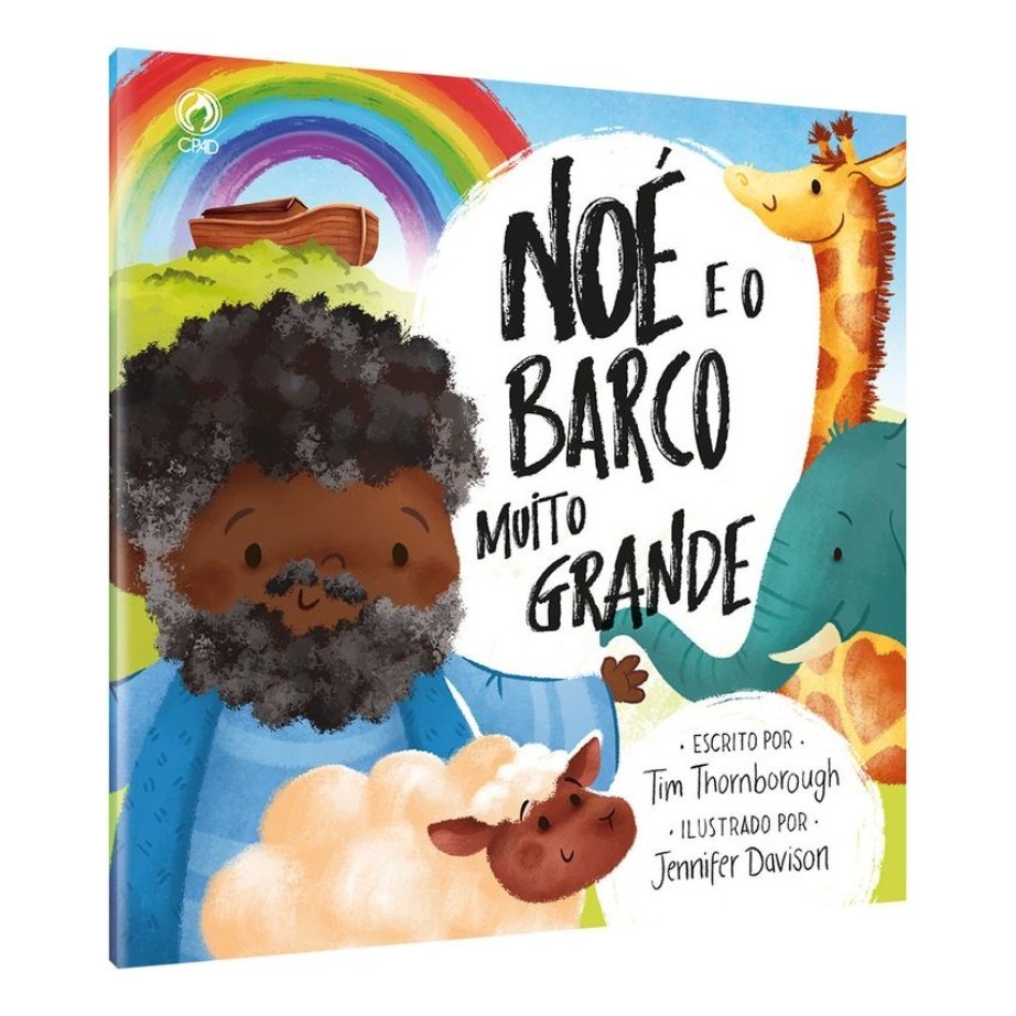 Livro Infantil Noé E O Barco Muito Grande - Tim Thornborough | Ed. CPAD