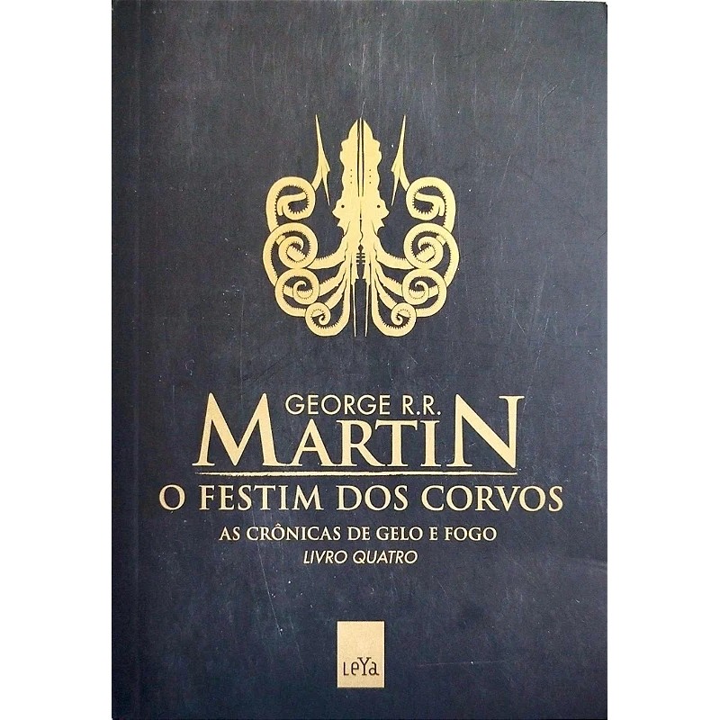 O Festim dos corvos - as crônicas de gelo e fogo livro 4 ED ECONOMICA autor Martin, George R. R.