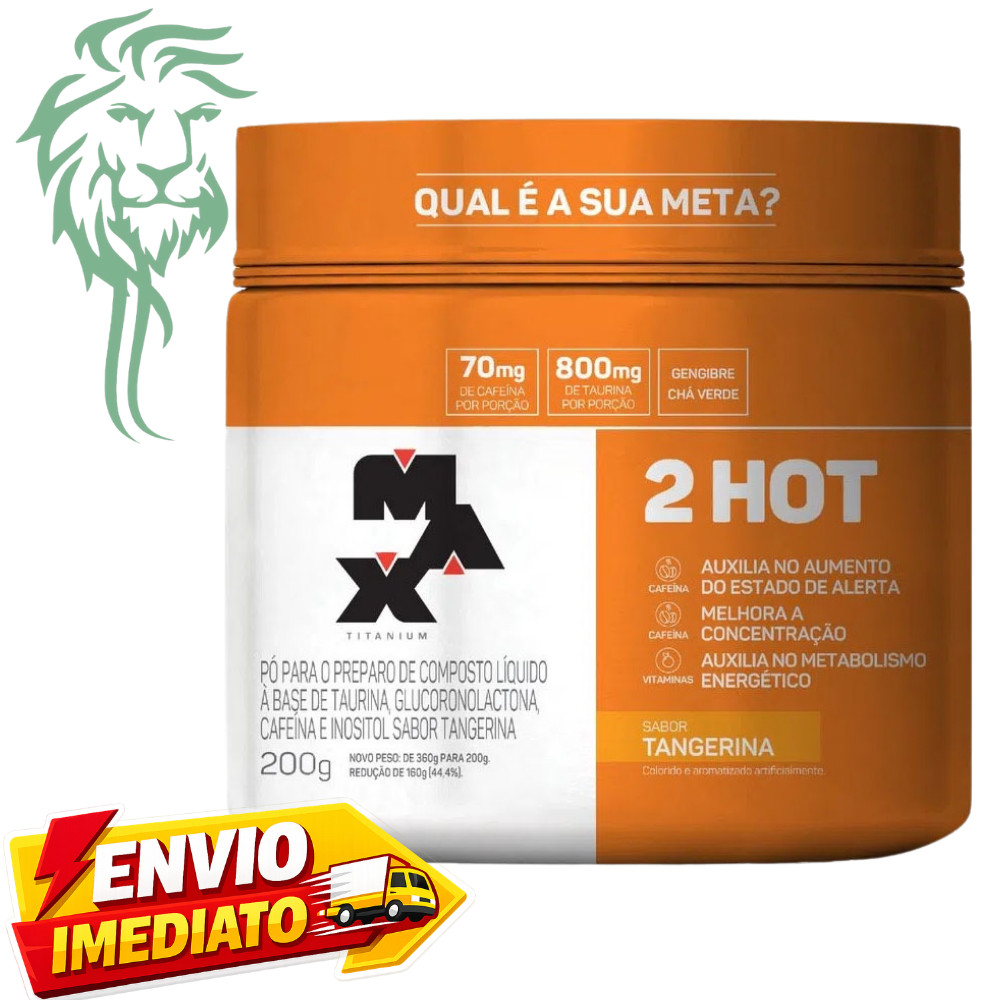 2Hot Max Titanium 200g Termogênico Original Energia Foco Emagrecimento