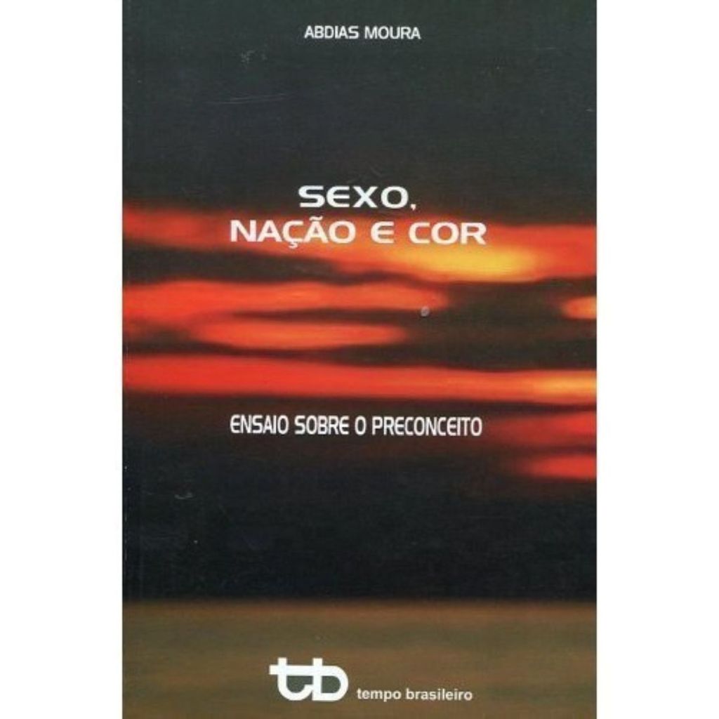 Sexo, Nação e Cor. Ensaio Sobre o Preconceito