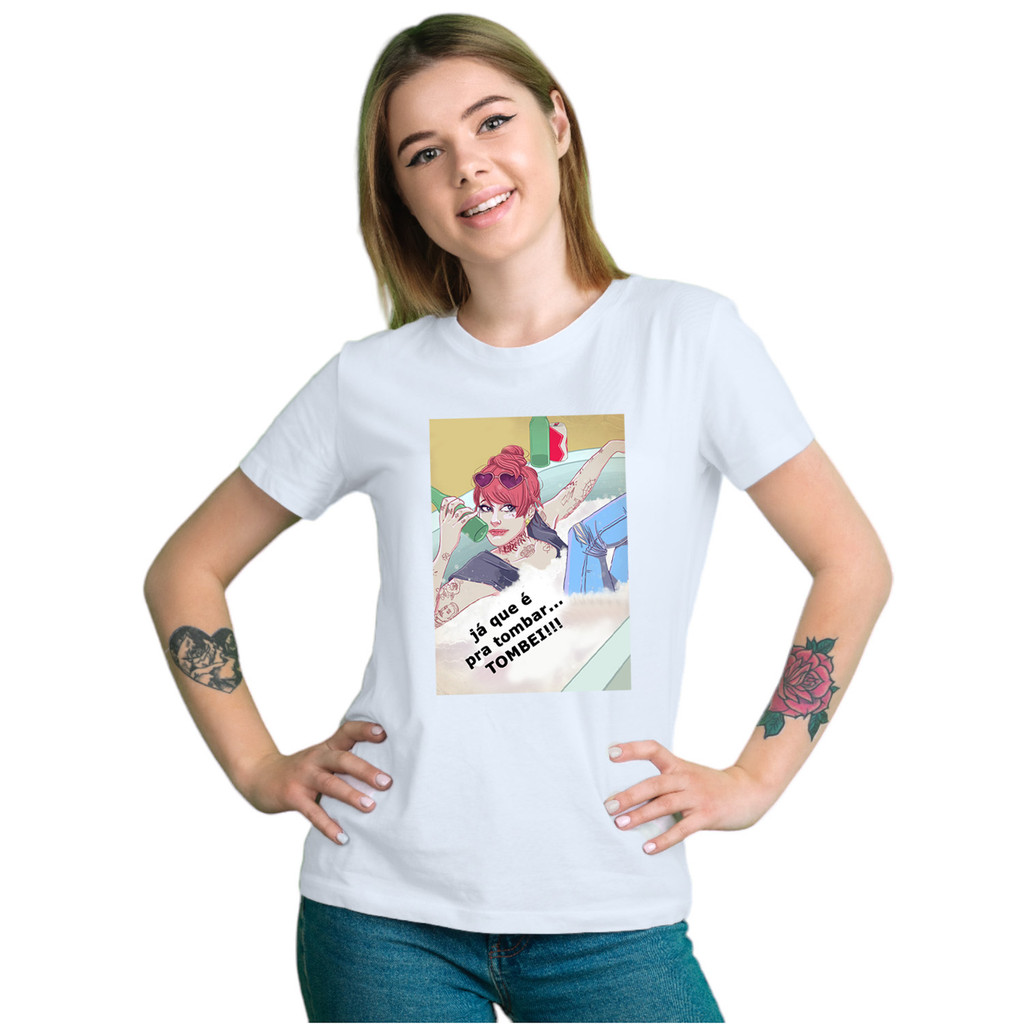 Camiseta Já Que É Pra Tombar Tombei Girl Personalizada
