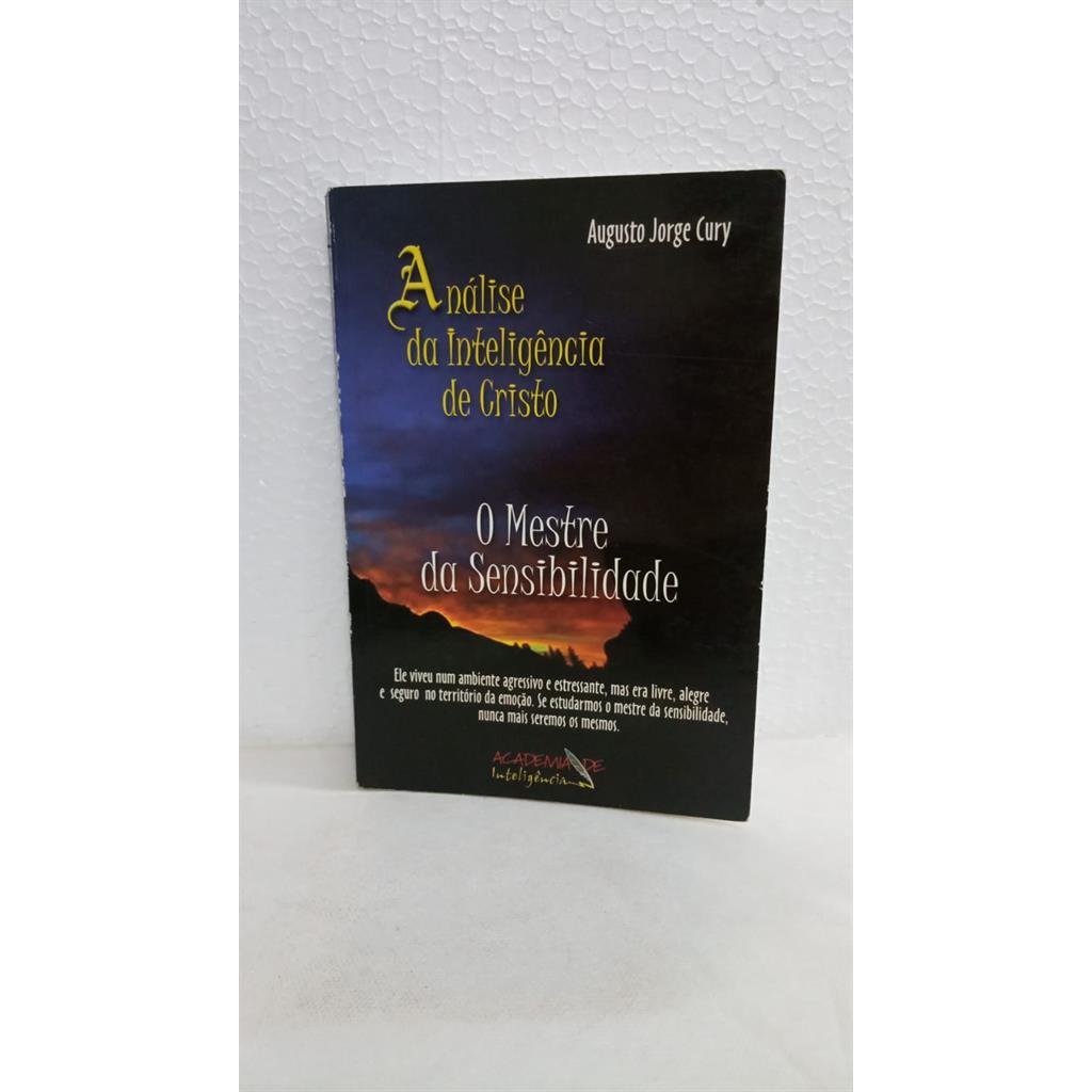 02 - O Mestre da Sensibilidade - Análise da Inteligência de Cristo autor Cury, Augusto