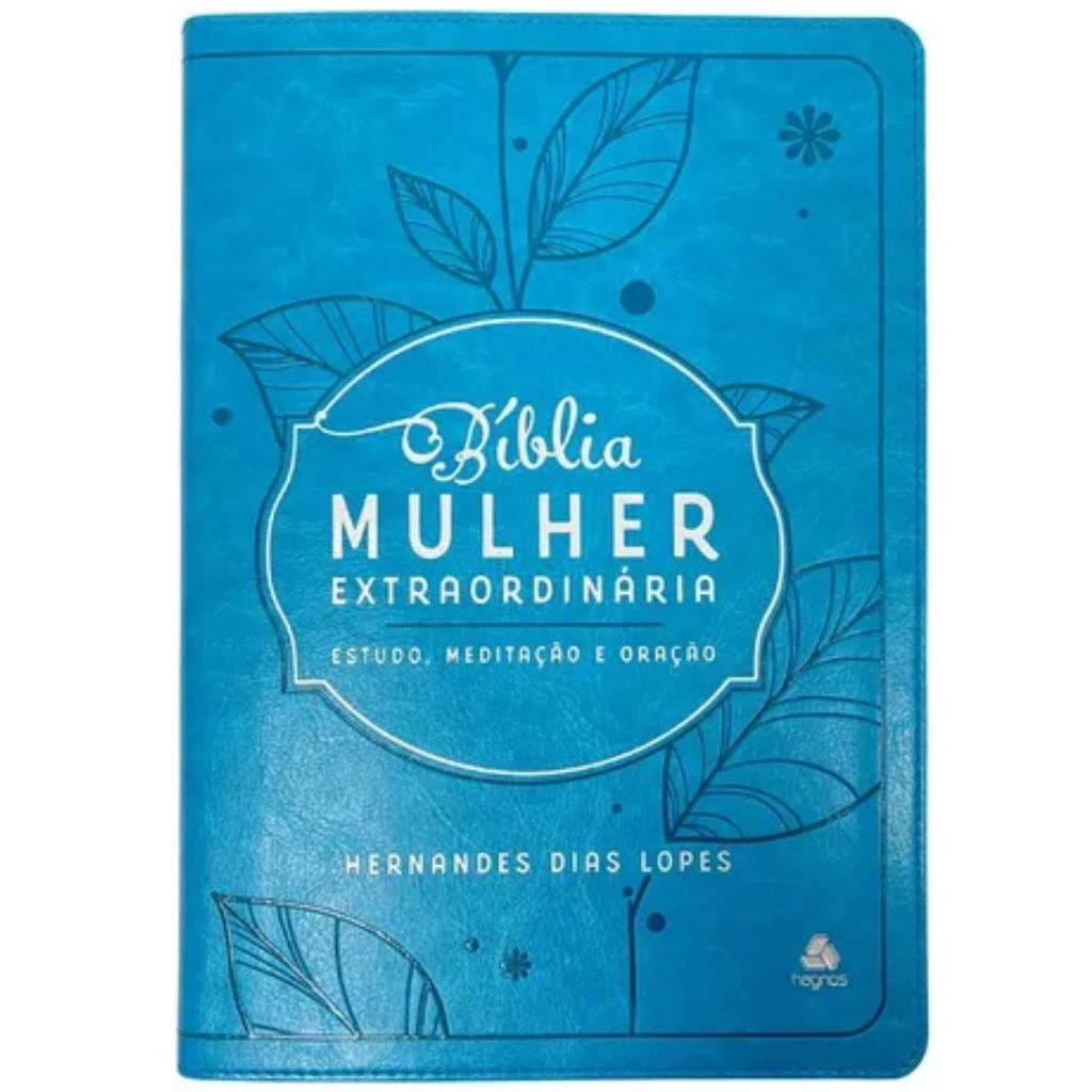Bíblia Mulher Extraordinária - Estudo, Meditação e Oração - Turquesa | Hernandes Dias Lopes | Hagnos