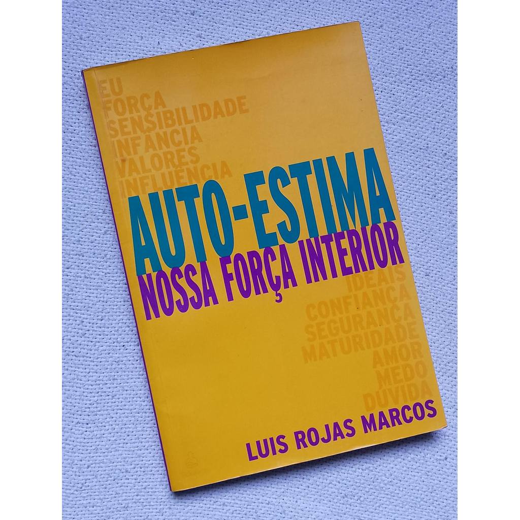 Livro Auto Estima Nossa Força interior Luis Rojas Marcos 2008 Usado