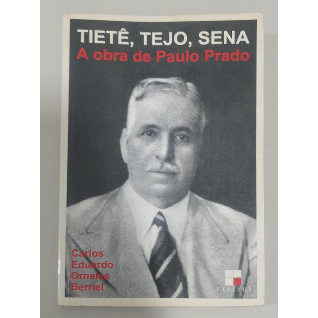 Tietê, Tejo, Sena. A Obra De Paulo Prado de Carlos Eduardo Ornelas Berriel