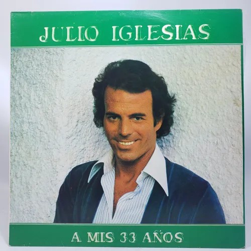 VINIL Julio Iglesias A mis 33 años