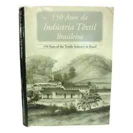 150 Anos da Indústria Têxtil Brasileira de Shirley Costa, Debora Berman 7044286