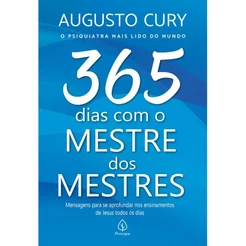 365 Dias Com o Mestre dos Mestres | Augusto Cury