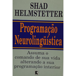 Livro Programação Neurolinguística de Shad Helmstetter