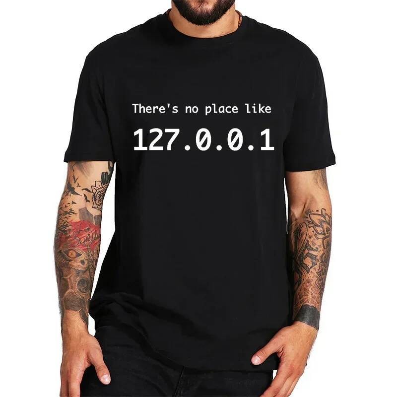 Camiseta Gráfica de Endereço IP Masculina Não Há Lugar Como 127.0.0.1 Comédia de Computador Novidade Camiseta Engraçada