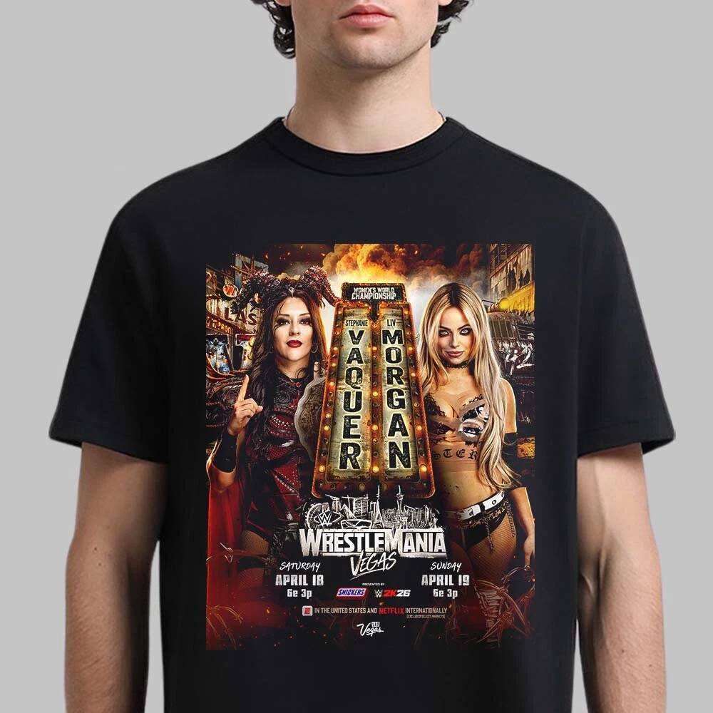 Wrestlemania 42 Vegas 2026 Stephanie Vaquer vs Liv Morgan Men T-Shirt Unisex Cotton Short Sleeve Y2k Oversized Tee