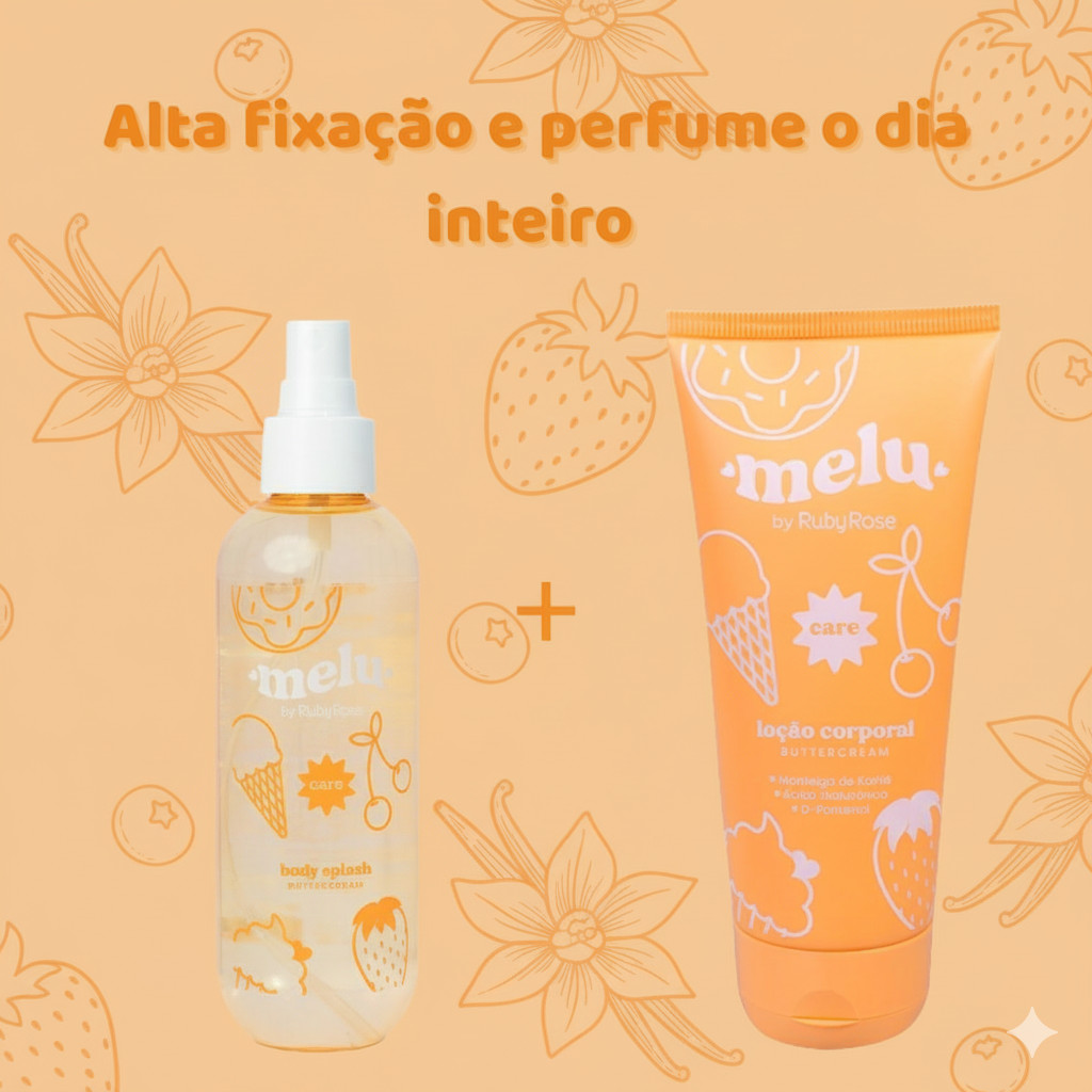 Loção Corporal + Body Splash Buttercream – Melu Ruby Rose Hidratação e Perfume Doce o Dia Todo